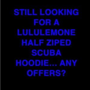 I’m looking for lululemone scuba hoodie half zipped. tag is opt, lower than $100